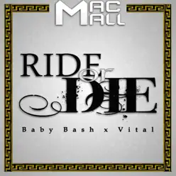 Ride or Die (feat. Baby Bash & Vital) [Radio Edit] - Single - Mac Mall