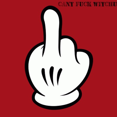 Can’t Fuck WitChu - Single