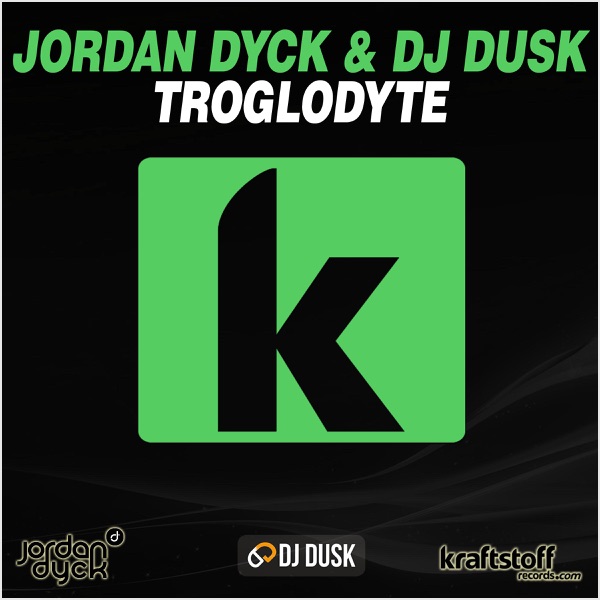 Jordan Dyck & DJ Dusk - Troglodyte - Single