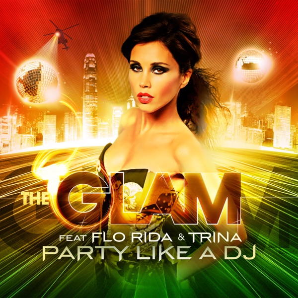 Party Like a dj (feat. Flo Rida, Trina & Dwaine) - EP - The Glam