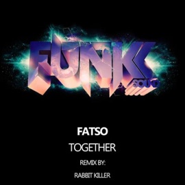 Together (Rabbit Killer Remix) Fatso