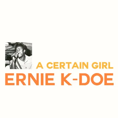 A Certain Girl - Single - Ernie K-Doe