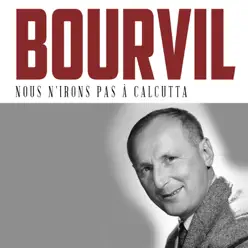 Nous n'irons pas à Calcutta - Single - Bourvil Nous n'irons pas à Calcutta - Single - Bourvil