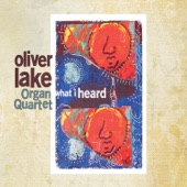 Oliver Lake Organ Quartet - 6 & 3