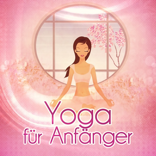 Yoga für Anfänger - Anspannung, Entspannung, Yoga für Schwangere, Naturgeräusche Entspannungsmusik, Musiktherapie, Instrumentalmusik