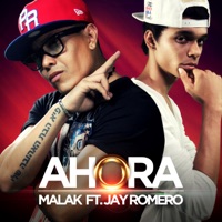 Ahora (feat. Jay Romero) - Single - Malak