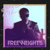 Freeweights - Everybody Wants My Name