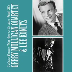 I Can't Believe That You're In Love With Me - Single - Lee Konitz I Can't Believe That You're In Love With Me - Single - Lee Konitz