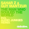 The Man Who Souled the World - EP - Sahar Z & Guy Mantzur