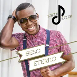 Beso Eterno - Single - John Peter Beso Eterno - Single - John Peter