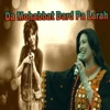 Da Mohabbat Dard Pa Larah