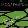 This Is A Presence - Brass Beat (Real Version)