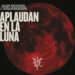 Aplaudan en la Luna (En Vivo) - Illya Kuryaki and The Valderramas