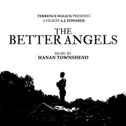 The Better Angels (A.J. Edwards's Original Motion Picture Soundtrack) - Hanan Townshend The Better Angels (A.J. Edwards's Original Motion Picture Soundtrack) - Hanan Townshend