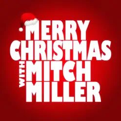 Merry Christmas with Mitch Miller - Mitch Miller Merry Christmas with Mitch Miller - Mitch Miller