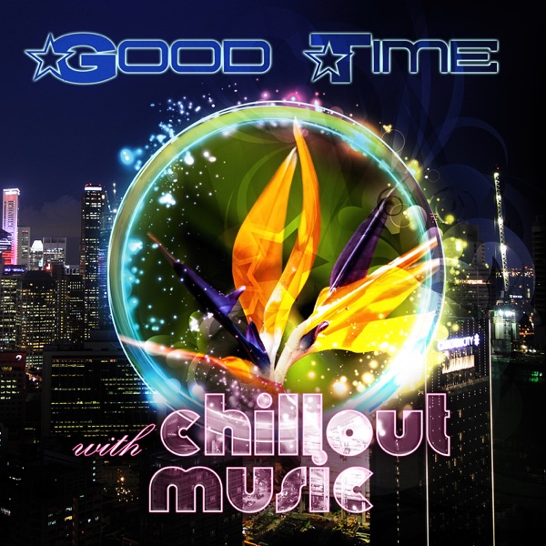 Good Time with Chillout Music