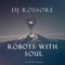 Robots With Soul - DJ Rossore lyrics