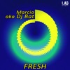 Marcio aka Dj Bat - Fresh