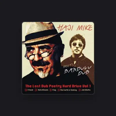 Listen to Haji Mike meets Bandulu Dub, watch music videos, read bio, see tour dates & more!