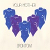 Your Mother - Single