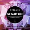 We Party Like (Clarx Remix) - Single