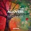 Allovers, Elliot Chapman, Richard Earnshaw & Rob Hayes - Psychedelic Love (feat. Elliot Chapman) [Earnshaw & Hayes Remix]