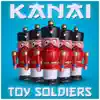 Kanai - Toy Soldiers (Radio Edit)