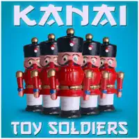 Toy Soldiers (Radio Edit) — Kanai