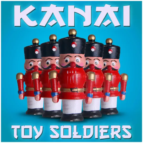 Toy Soldiers (Radio Edit) — Kanai