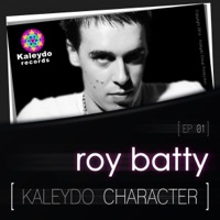 Kaleydo Character: Roy Batty Ep1 - Single - Roy Batty