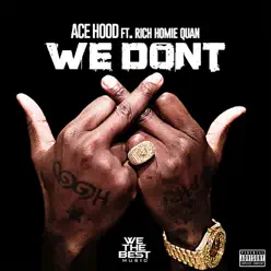 We Don't (feat. Rich Homie Quan) - Single - Ace Hood