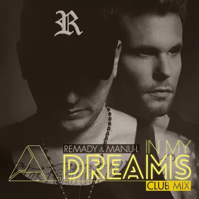 In My Dreams (Club Mix) - Single - Remady