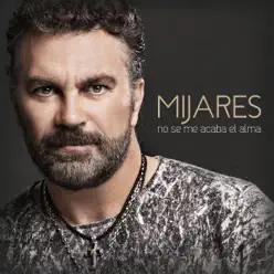 No se me acaba el alma - Mijares