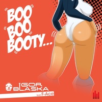 Boo Boo Booty (feat. F-Ace) - Single - Igor Blaska