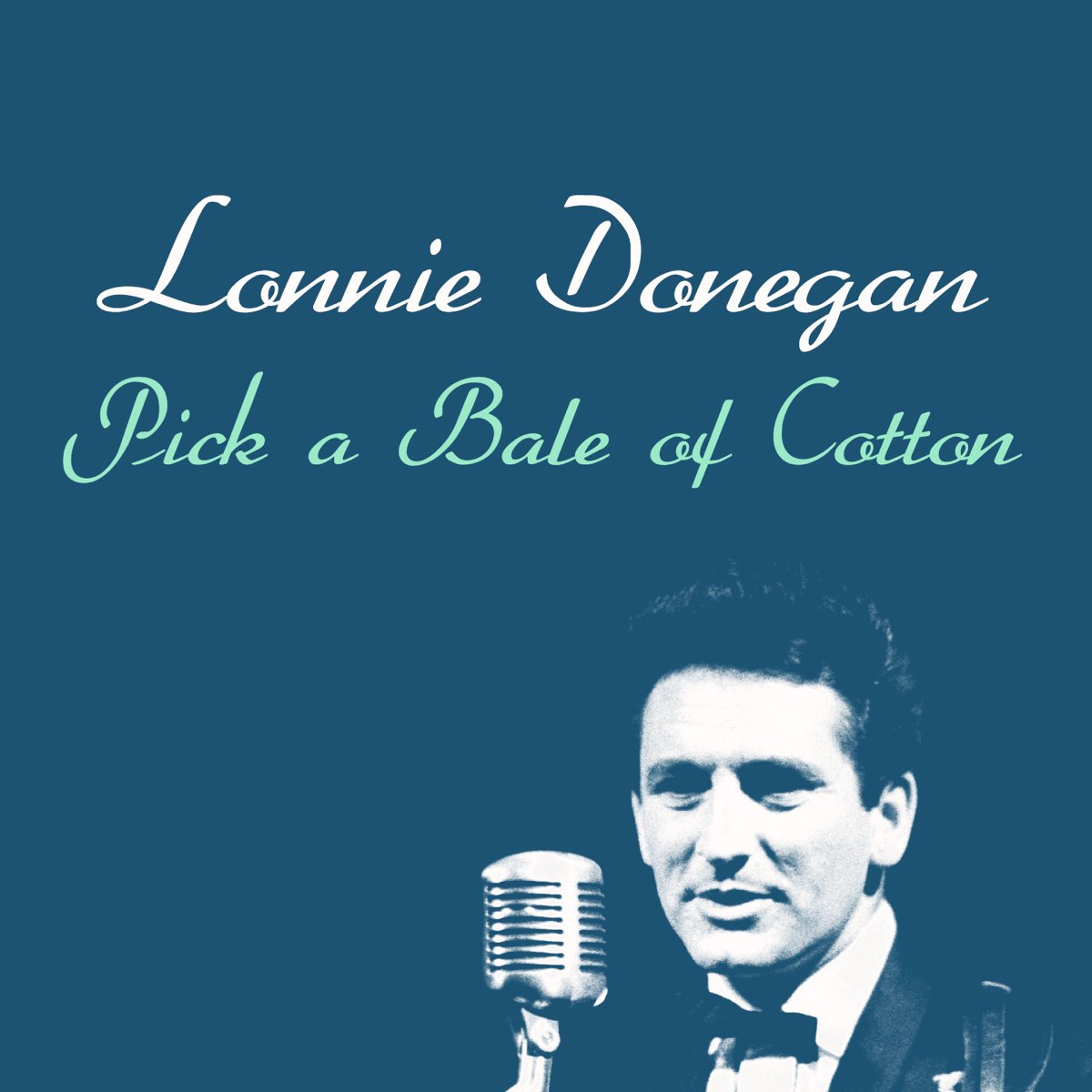 Pick a Bale of Cotton - Single by Lonnie Donegan on Apple Music
