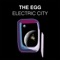 Electric City - The Egg lyrics