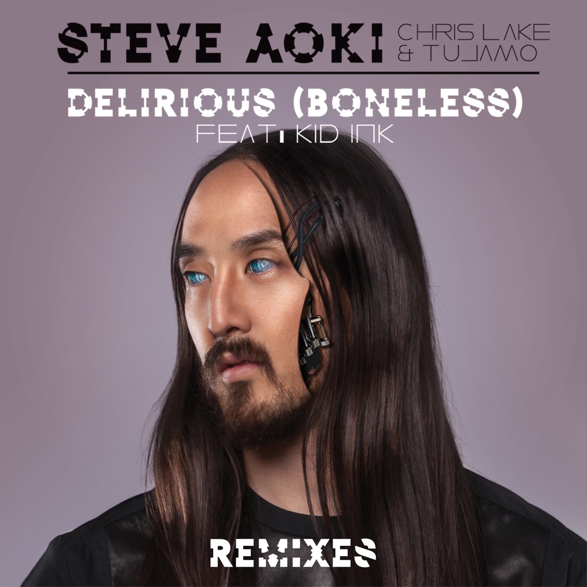 Delirious (Boneless) [feat. Kid Ink] [Remixes] - Single by Steve Aoki,  Chris Lake & Tujamo on Apple Music