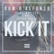 Kick It (feat. Mod Sun, K.R. & Goody Grace) - Dom D'alfonso lyrics