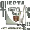 Orquesta Roca - Soy Mensajero