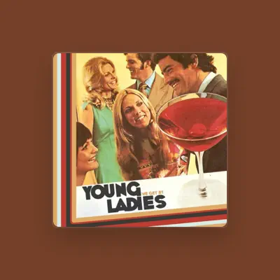 Listen to Young Ladies, watch music videos, read bio, see tour dates & more!