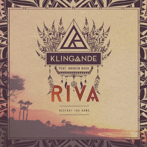 RIVA (Restart the Game) [feat. Broken Back] [Radio Edit] - Single - Klingande