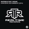 Ruffneck - Everybody Be Somebody (feat. Yavahn)