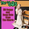 The '60s Hit Songs and Deep Cuts From the Charts