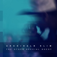 The Other Special Guest - Archibald Slim