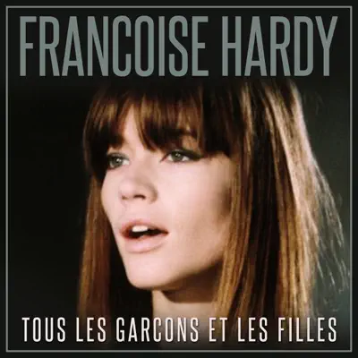 Tous les garcons et les filles (Remastered) - Single - Françoise Hardy