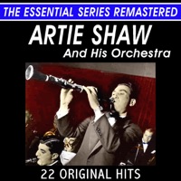 The Essential Series: Artie Shaw and His Orchestra - Artie Shaw and His Orchestra