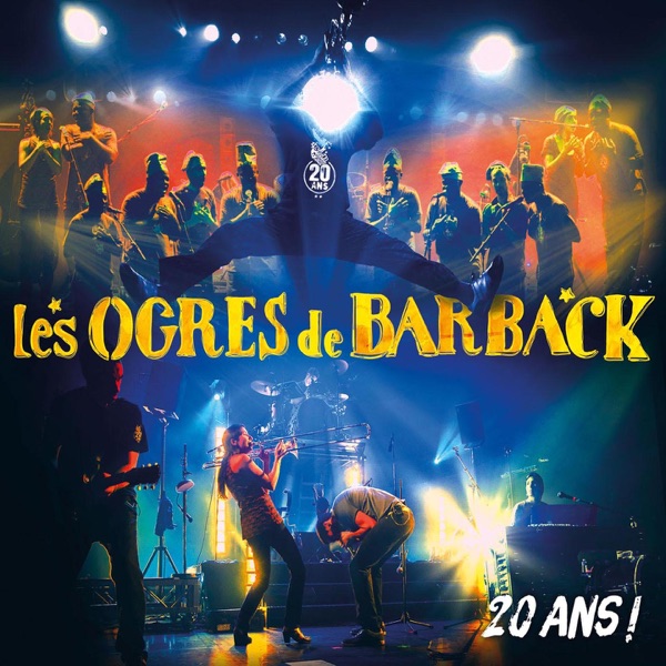 20 ans ! (feat. La Fanfare Eyo'nlé et leurs invités) - Les Ogres de Barback