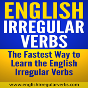 English Irregular Verbs: The Fastest Way to Learn the English Irregular Verbs (Unabridged)
