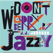 J.J. Johnson - I Concentrate on You