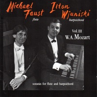 Mozart: Sonatas for Flute and Harpsichord, Vol. 3 - Michael Faust & Ilton Wjuniski